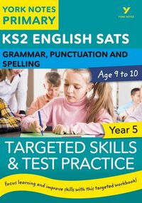 Produktbild: English SATs Grammar, Punctuation and Spelling Targeted Skills and Test Practice for Year 5: York Notes for KS2