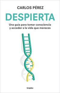 Produktbild: Despierta: Una Gu&iacute;a Para Tomar Consciencia Y Acceder a la Vida Que Mereces / Wake Up