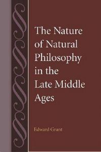 Produktbild: The Nature of Natural Philosophy in the Late Middle Ages