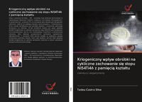 Produktbild: Kriogeniczny wp&iquest;yw obr&oacute;bki na cykliczne zachowanie si&iquest; stopu Ni54Ti46 z pami&iquest;ci&iquest; kszta&iquest;tu