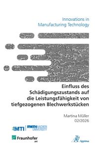 Produktbild: Einfluss des Sch&auml;digungszustands auf die Leistungsf&auml;higkeit von tiefgezogenen Blechwerkst&uuml;cken