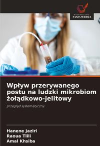 Produktbild: Wp&iquest;yw przerywanego postu na ludzki mikrobiom &iquest;o&iquest;&iquest;dkowo-jelitowy