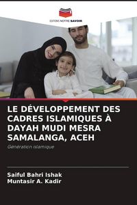 Produktbild: Le D&eacute;veloppement des Cadres Islamiques &Agrave; Dayah Mudi Mesra Samalanga, Aceh