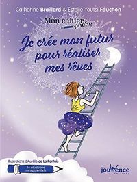 Produktbild: Je cr&eacute;e mon futur pour r&eacute;aliser mes r&ecirc;ves