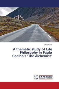 Produktbild: A thematic study of Life Philosophy in Paulo Coelho's "The Alchemist"
