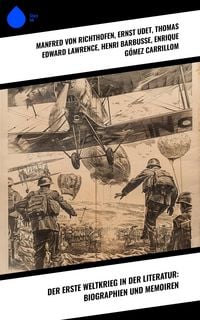 Produktbild: Der Erste Weltkrieg in der Literatur: Biographien und Memoiren