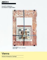 Produktbild: ARCH+ Vienna &ndash; The End of Housing (As a Typology)