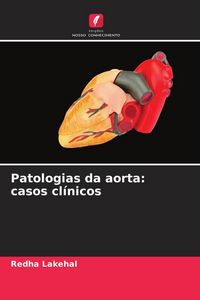 Produktbild: Lakehal, R: Patologias da aorta