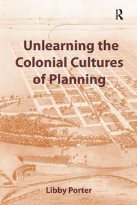 Produktbild: Unlearning the Colonial Cultures of Planning