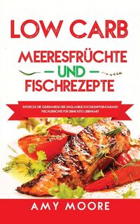Produktbild: Low Carb Meeresfr&uuml;chte-und Fischrezepte