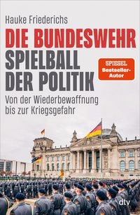 Produktbild: Die Bundeswehr &ndash; Spielball der Politik