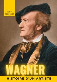 Produktbild: Wagner, histoire d'un artiste