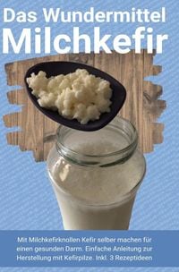 Produktbild: Das Wundermittel Milchkefir
