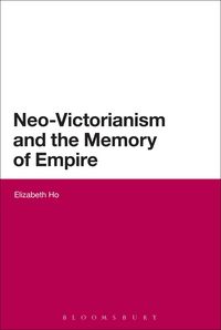 Produktbild: Neo-Victorianism and the Memory of Empire