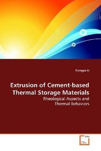 Produktbild: Li, X: Extrusion of Cement-based Thermal Storage Materials
