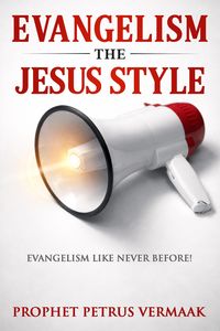 Produktbild: Evangelism The Jesus Style: Demonstrate the Supernatural to Win the Lost (End Time World Revival, #2)