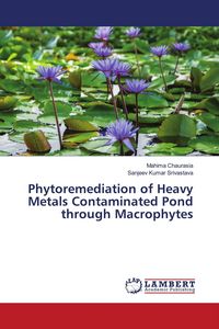 Produktbild: Phytoremediation of Heavy Metals Contaminated Pond through Macrophytes