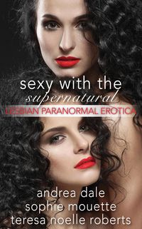 Produktbild: Sexy With the Supernatural: Lesbian Paranormal Erotica