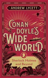 Produktbild: Lycett, A: Conan Doyle's Wide World