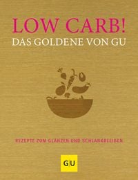 Bild vom Artikel Low Carb! Das Goldene von GU vom Autor Adriane Andreas