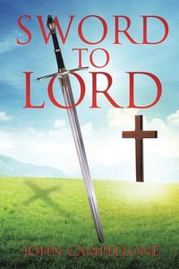 Bild vom Artikel Sword to Lord vom Autor John Campellone