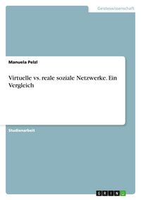 Produktbild: Virtuelle vs. reale soziale Netzwerke. Ein Vergleich