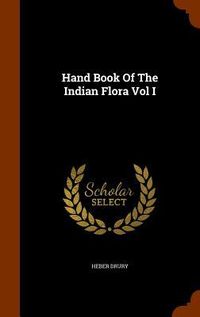 Produktbild: Hand Book Of The Indian Flora Vol I