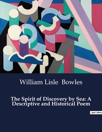 Produktbild: The Spirit of Discovery by Sea: A Descriptive and Historical Poem