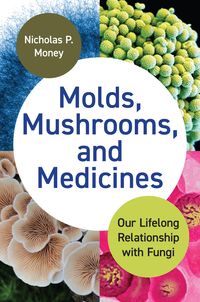 Produktbild: Molds, Mushrooms, and Medicines