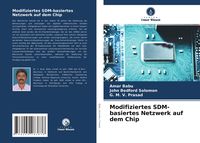Produktbild: Modifiziertes SDM-basiertes Netzwerk auf dem Chip