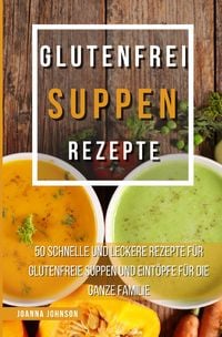 Produktbild: Kochb&uuml;cher / Glutenfrei Suppen Rezepte