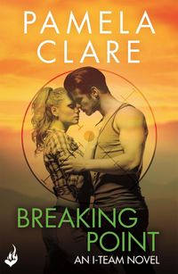 Produktbild: Breaking Point: I-Team 5 (A series of sexy, thrilling, unputdownable adventure)