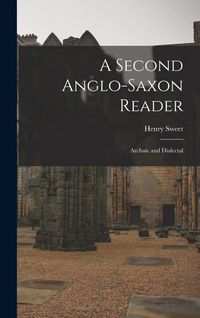 Produktbild: A Second Anglo-Saxon Reader: Archaic and Dialectal