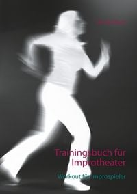 Produktbild: Trainingsbuch f&uuml;r Improtheater