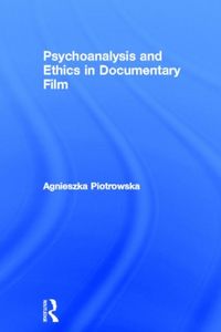 Produktbild: Piotrowska, A: Psychoanalysis and Ethics in Documentary Film