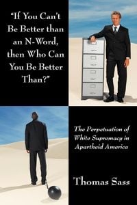 Produktbild: If You Can't Be Better Than an N-Word, Then Who Can You Be Better Than?
