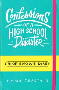 Produktbild: Chastain, E: Chloe Snow's Diary: Confessions of a High Schoo