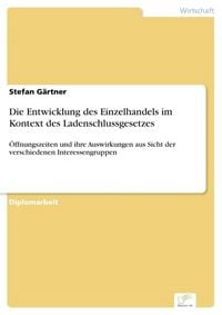 Produktbild: Die Entwicklung des Einzelhandels im Kontext des Ladenschlussgesetzes