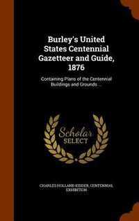 Produktbild: Burley's United States Centennial Gazetteer and Guide, 1876