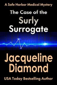 Produktbild: The Case of the Surly Surrogate (Safe Harbor Medical Mysteries, #2)