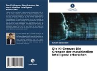 Produktbild: Die KI-Grenze: Die Grenzen der maschinellen Intelligenz erforschen