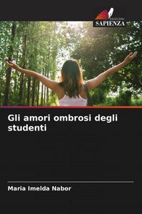 Produktbild: Gli amori ombrosi degli studenti
