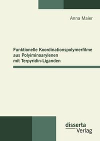 Produktbild: Funktionelle Koordinationspolymerfilme aus Polyiminoarylenen mit Terpyridin-Liganden