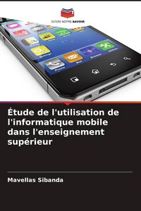 Produktbild: &Eacute;tude de l'utilisation de l'informatique mobile dans l'enseignement sup&eacute;rieur