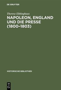 Produktbild: Napoleon, England und die Presse (1800&ndash;1803)
