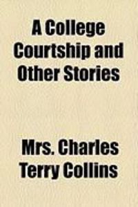 Produktbild: A College Courtship and Other Stories