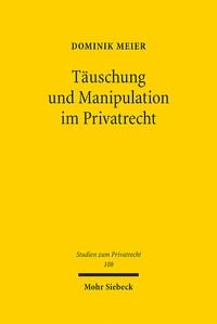 Produktbild: Meier, D: T&auml;uschung und Manipulation im Privatrecht