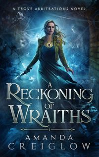Produktbild: A Reckoning of Wraiths (The Trove Arbitrations, #3)