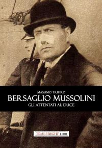 Produktbild: Bersaglio Mussolini. Gli attentati al Duce