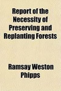 Produktbild: Report of the Necessity of Preserving and Replanting Forests